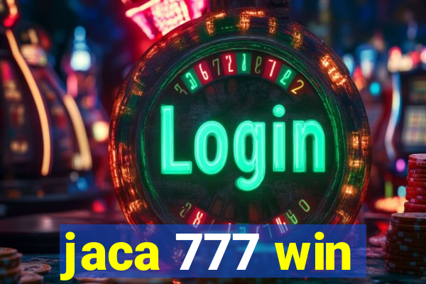 jaca 777 win